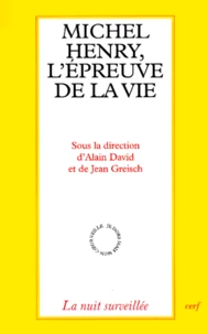 Michel Henry, l'épreuve de la vie