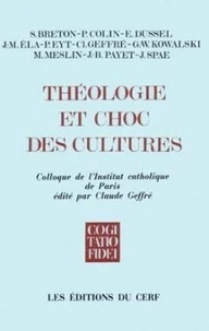Theologie Et Choc Des Cultures. Colloque, Institut Catholique De Paris, Janvier 1982