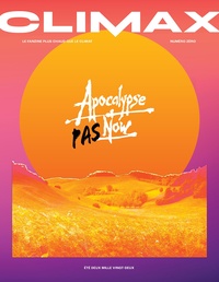  Collectif - Climax : Apocalypse Pas Now - été 2022 - Le fanzine plus chaud que le climat.