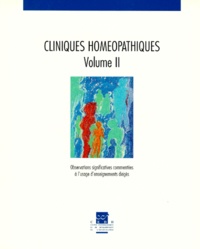  Collectif - cliniques homéopathiques - Volume 2, Observations significatives commentées à l'usage d'enseignements dirigés.