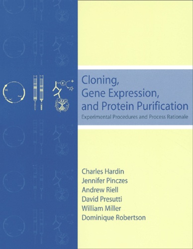  Collectif - Cloning, Gene Expression, And Protein Purification. Experimental Procedures And Process Rationale.
