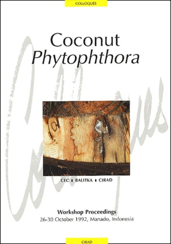  Collectif - Coconut Phytophthora. Workshop Proceedings, 28-30 October 1992, Manado, Indonesia.