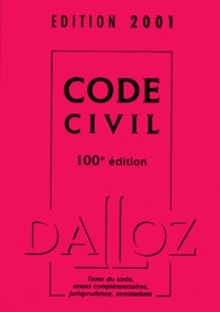  Collectif - Code Civil. 100eme Edition 2001 Avec Texte Du Code, Textes Complementaires, Jurisprudence Et Annotations.