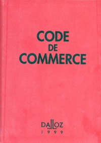  Collectif - Code De Commerce 1999. 94eme Edition.