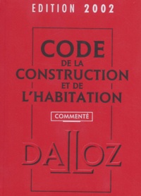 Collectif - Code De La Construction Et De L'Habitation Commente. Edition 2002.