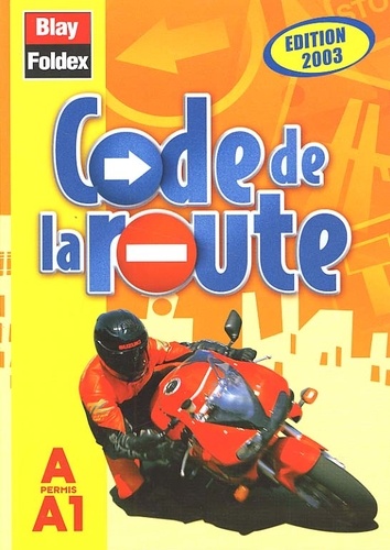  Collectif - Code De La Route Permis A Et A1. Edition 2003.