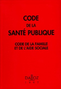  Collectif - Code De La Sante Publique 1998. Code De La Famille Et De L'Aide Sociale, 12eme Edition.