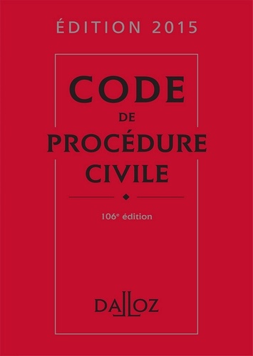 Code de procédure civile 2015 106e édition
