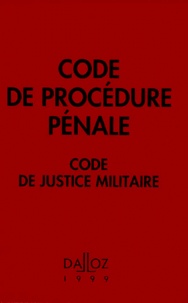  Collectif - Code De Procedure Penale 1999. Code De Justice Militaire, 40eme Edition.