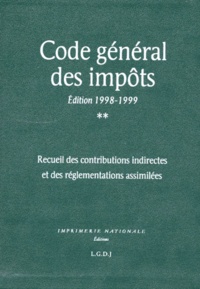  Collectif - Code General Des Impots 1998-1999. Recueil Des Contributions Indirectes Et Des Reglementations Assimilees.