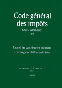  Collectif - Code General Des Impots. Tome 2, Receuil Des Contribuitions Indirectes Et Des Reglementations Assimilees, Edition 2000-2001.