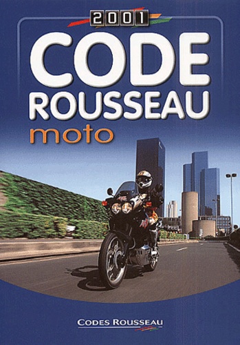  Collectif - Code Rousseau Moto. Edition 2001.