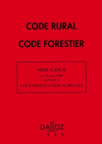  Collectif - Code Rural. Code Forestier. 22eme Edition Mise A Jour Au 25 Aout 1999 Incluant La Loi D'Orientation Agricole.