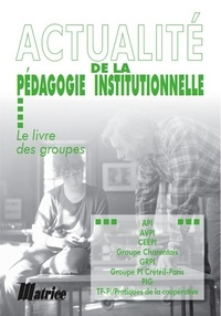 Collectif Collectif - Actualité de la pédagogie institutionnelle.