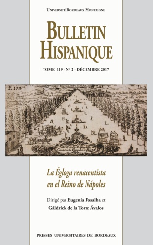 Bulletin Hispanique - Tome 119 - n° 2 - décembre 2017 - La Égloga renacentista en el Reino de Nápoles