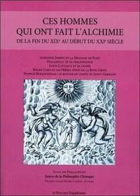 Ces hommes qui ont fait l'alchimie de la fin du XIXe au début du XXIe siècle