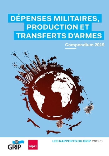 Dépenses militaires, production et transferts d'armes. Compendium 2019