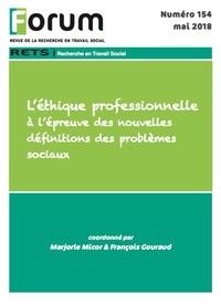 Collectif Collectif - Forum 154 : L'éthique professionnelle à l'épreuve des nouvelles définitions des problèmes sociaux.