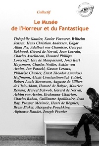 Collectif Collectif - Le Musée de l’Horreur et du Fantastique : 51 histoires courtes publiées dans leurs versions intégrales. [Nouv. éd. revue et mise à jour]..