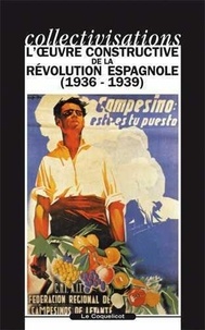  Collectif - Collectivisations. L'oeuvre constructive de la révolution espagnole (1936-1939).