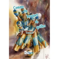 Comme un bouquet de quilles