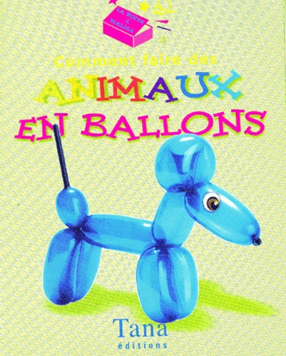  Collectif - Comment Faire Des Animaux En Ballons..