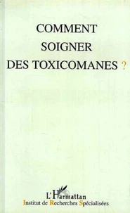 Comment soigner des toxicomanes ?
