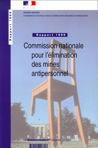 Collectif - Commission Nationale Pour L'Elimination Des Mines Antipersonnel. Rapport 1999.