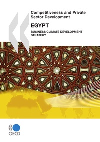  Collectif - Competitiveness and Private Sector Development : Egypt 2010.
