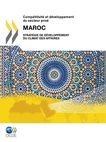 Collectif - Competitivite et developpement du secteur prive : maroc 2010 - strategie de developpement du climat.