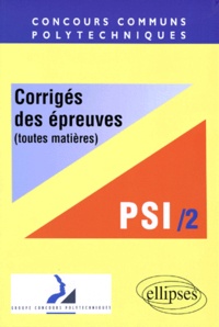  Collectif - Concours Communs Polytechniques Filiere Psi. Tome 2, Corriges Des Epreuves, Toutes Matieres, 1998.
