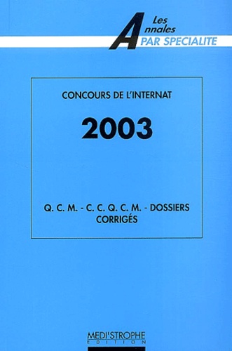  Collectif - Concours de l'internat 2003 - QCM, CCQCM, Dossiers Corrigés.