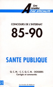  Collectif - CONCOURS DE L'INTERNAT 85-90. - Santé publique, QCM, CCQCM, dossiers corrigés et commentés.