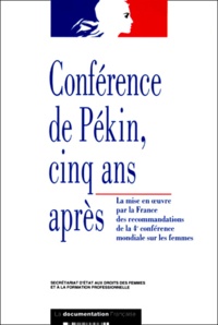  Collectif - Conference De Pekin, Cinq Ans Apres. La Mise En Oeuvre Par La France Des Recommandations De La 4eme Conference Mondiale Sur Les Femmes.
