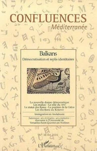 Confluences Méditerranée N° 38 Eté 2001 : Balkans. Démocratisation et replis identitaires