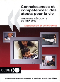  Collectif - Connaissances Et Competences : Des Atouts Pour La Vie. Premiers Resultats De Pisa 2000.