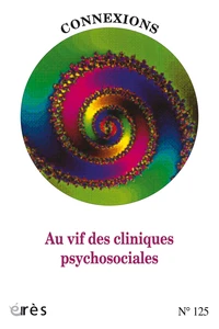 Connexions 125 - Au vif de la clinique institutionnelle : soutenir la subjectivation