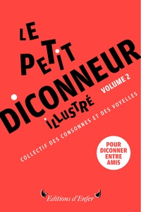  Collectif consonnes & voyelles - Le Petit Diconneur illustré - Volume 2.