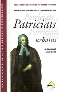 Construction, reproduction et représentation des patriciats urbains