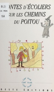  Collectif - Contes d'écoliers sur les chemins du Poitou.