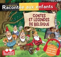  Collectif - Contes et légendes de Belgique - Racontés aux enfants ... et aux grands qui les ont oubliés.