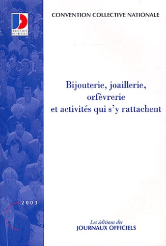  Collectif - Convention Collective Nationale N° 3051 : Bijouterie, Joaillerie, Orfevrerie Et Activites Qui S'Y Rattachent. 12eme Edition.
