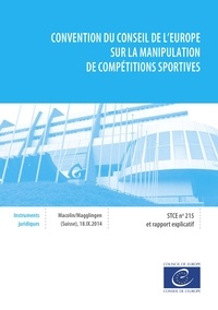  Collectif - Convention du Conseil de l'Europe sur la manipulation de compétitions sportives - Et rapport explicatif.