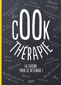  Collectif - Cook-thérapie - La cuisine pour se détendre !.