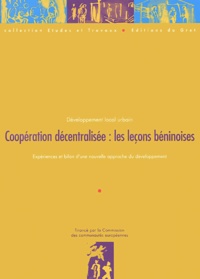  Collectif - Cooperation Decentralisee : Les Lecons Beninoises. Experiences Et Bilan D'Une Nouvelle Approche Du Developpement.