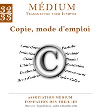  Collectif et Régis Debray - Copie, mode d'emploi (Médium n°32-33, octobre-décembre 2012).