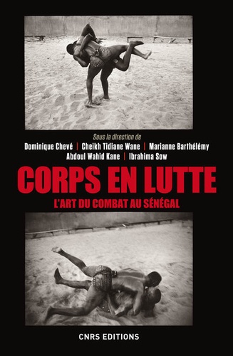 Corps en lutte. L'art du combat au Sénégal