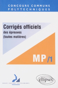  Collectif - Corriges Officiels Des Epreuves. Tome 1, Toutes Matieres, Filiere Mp 1997.