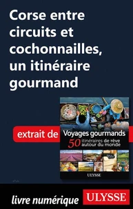 Corse entre circuits et cochonailles - Un itinéraire gourmand