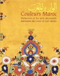 Artinborgo.it Couleurs Maroc. Delacroix et les arts décoratifs marocains des XVIIIème et XIXème siècles Image